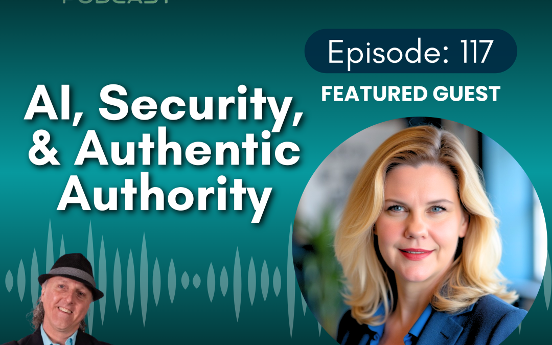 Ai, Security and Authentic Authority with Kathy Zant