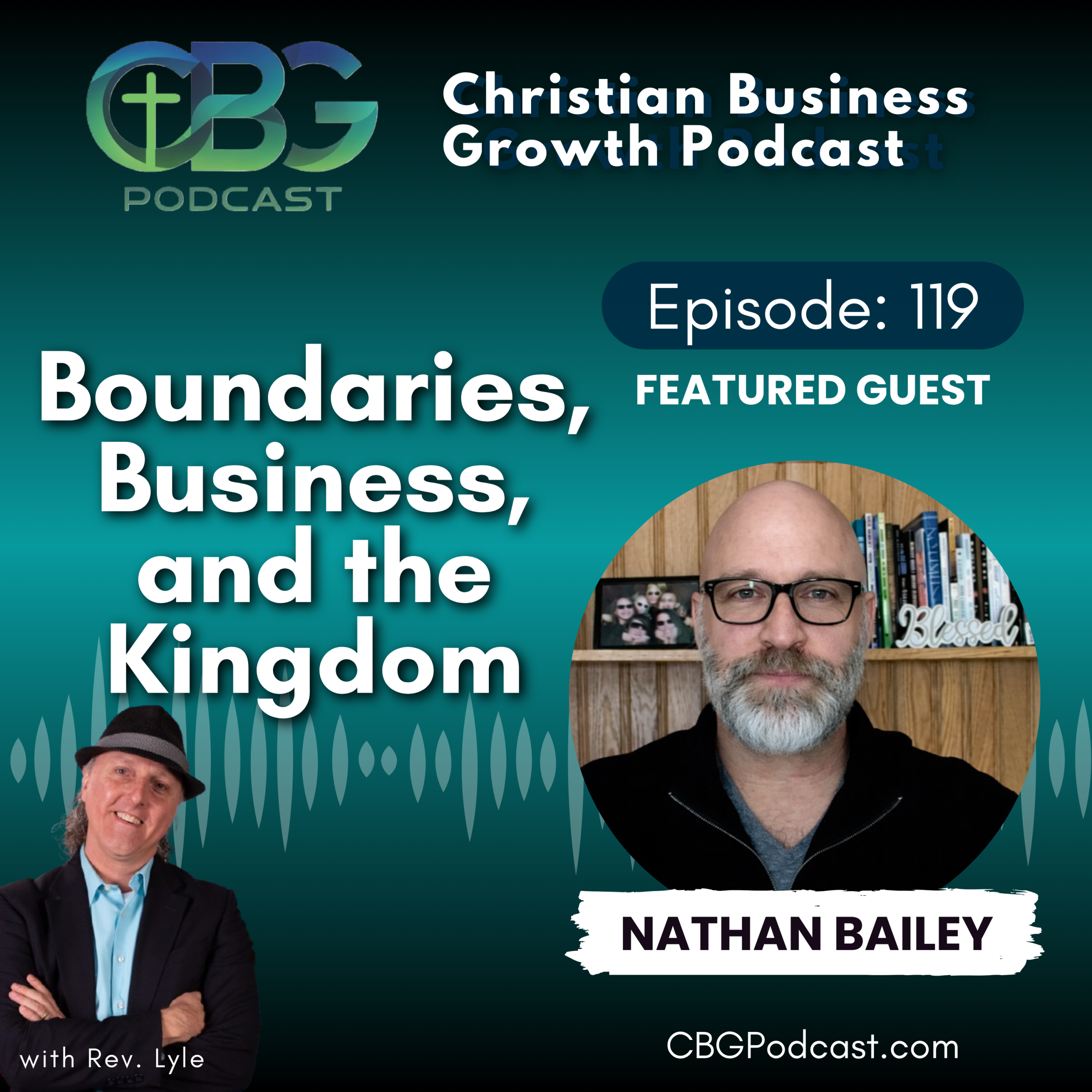 Boundaries, Business and the Kingdom with Nathan Bailey