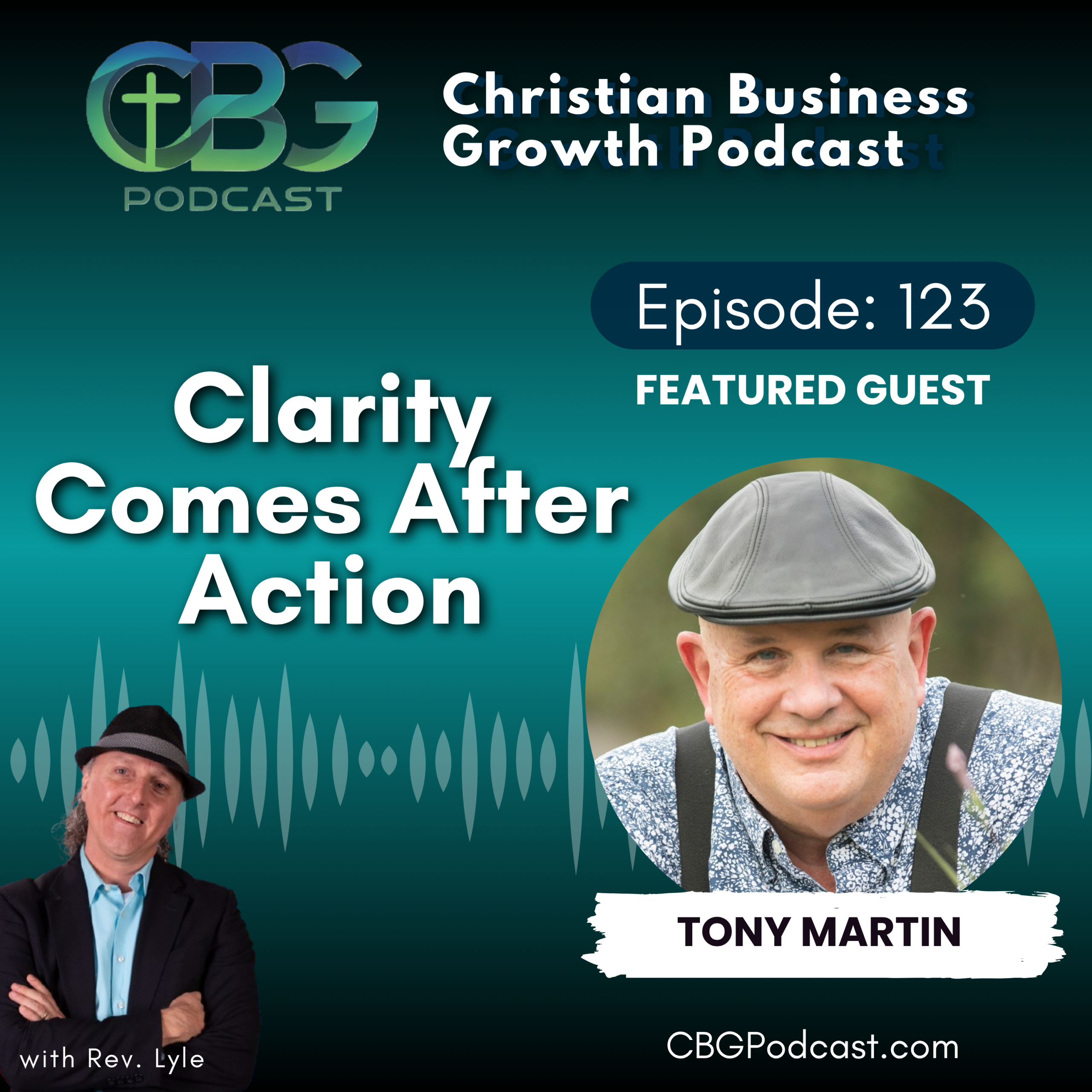Clarity Comes Before Action with Tony Martin