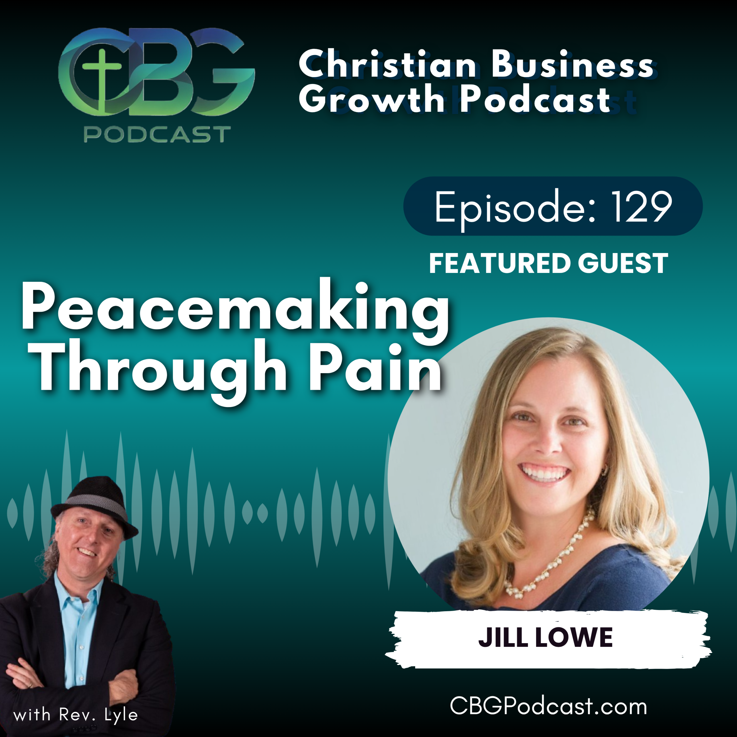 Peacemaking Through Pain with Jill Lowe